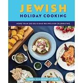 Jewish Holiday Cooking: An International Collection of More Than 250 Delicious Recipes for Jewish Celebration