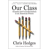 Our Class: Trauma and Transformation in an American Prison