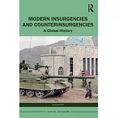 Modern Insurgencies and Counterinsurgencies: A Global History