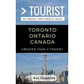 Greater Than a Tourist- Toronto Ontario Canada: 50 Travel Tips from a Local