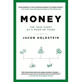 Money: The True Story of a Made-Up Thing