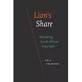 Lion’s Share: Remaking South African Copyright
