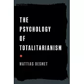 The Psychology of Totalitarianism