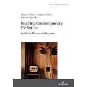 Reading Contemporary TV Series: Aesthetics, Themes, and Reception