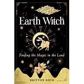 Earth Witch: Listening to the Magic in the Land