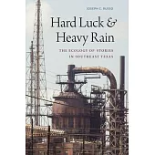 Hard Luck and Heavy Rain: Life and Death in Southeast Texas