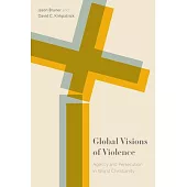 Global Visions of Violence: Agency and Persecution in World Christianity
