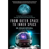From Outer Space to Inner Space: An Apollo Astronaut’s Journey Through the Material and Mystical Worlds