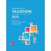 Principles of Taxation for Business and Investment Planning 2023 Edition