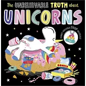 The Unbelievable Truth about Unicorns