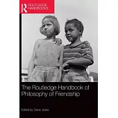 The Routledge Handbook of Philosophy of Friendship