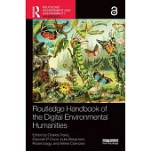 Routledge Handbook of the Digital Environmental Humanities