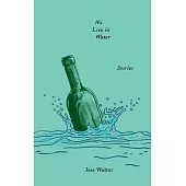 We Live in Water: Stories