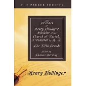 The Decades of Henry Bullinger, Minister of the Church of Zurich, Translated by H. I.