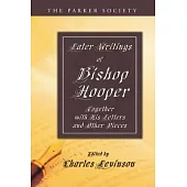 Later Writings of Bishop Hooper