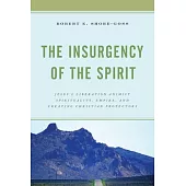 The Insurgency of the Spirit: Jesus’s Liberation Animist Spirituality, Empire, and Creating Christian Protectors