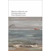 Migration, Modernity and Transnationalism in the Work of Joseph Conrad