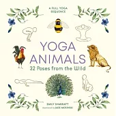Yoga Animals: 32 Poses from the Wild