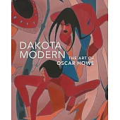 Dakota Modern: The Art of Oscar Howe