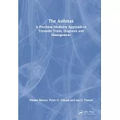 The Asthmas: A Precision Medicine Approach to Treatable Traits, Diagnosis and Management