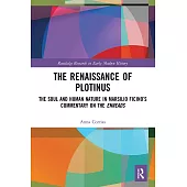 The Renaissance of Plotinus: The Soul and Human Nature in Marsilio Ficino’s Commentary on the Enneads