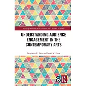 Understanding Audience Engagement in the Contemporary Arts