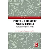 Practical Grammar of Modern Chinese I: Overview and Notional Words