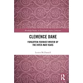 Clemence Dane: Forgotten Feminist Writer of the Inter-War Years