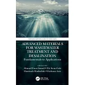 Advanced Materials for Wastewater Treatment and Desalination: Fundamentals to Applications