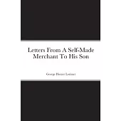 Letters From A Self-Made Merchant To His Son