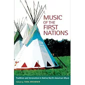Music of the First Nations: Tradition and Innovation in Native North America