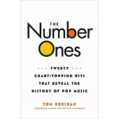 The Number Ones: Twenty Chart-Topping Hits That Reveal the History of Pop Music