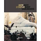 Jeff Staple: Not Just Sneakers
