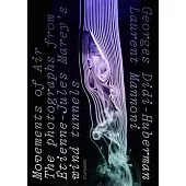 Movements of Air: The Photographs from Étienne-Jules Marey’s Wind Tunnels