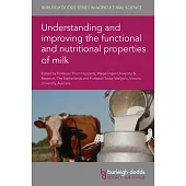 Understanding and Improving the Functional and Nutritional Properties of Milk