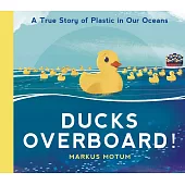 黃色小鴨的海上漂流：海洋汙染危機的真實故事 Ducks Overboard!: A True Story of Plastic in Our Oceans