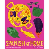Spanish at Home: Feasts from the Iberian Peninsula
