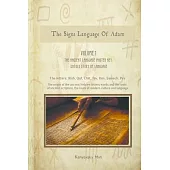 The Hebrew Signs language of Adam - Volume I, The Ancient Language Master Key, Untold story of Language: The origin of the ancient Hebrew letters, wor