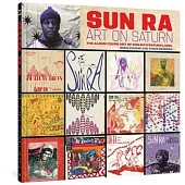 Sun Ra: Art on Saturn: The Album Cover Art of Sun Ra’s Saturn Label