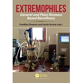 Extremophiles: General and Plant Biomass Based Biorefinery