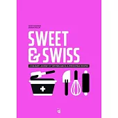 Sweet & Swiss: Desserts from the Heart of Europe