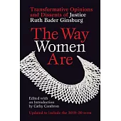 The Way Women Are: Transformative Opinions and Dissents of Justice Ruth Bader Ginsburg