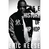 The History of Hip Hop: Volume 4
