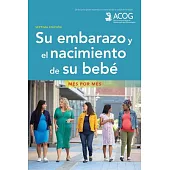Su Embarazo Y El Nacimiento de Su Bebe: Mes Por Mes
