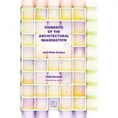 Figments of the Architectural Imagination