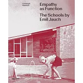 Empathy as Function: The School Buildings of Emil Jauch (1911-1962)