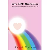 Love-’LIFE’ Meditations