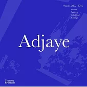Adjaye: Works 2007?2015: Houses, Pavilions, Installations, Buildings