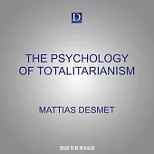 The Psychology of Totalitarianism