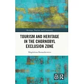 Tourism and Heritage in the Chernobyl Exclusion Zone